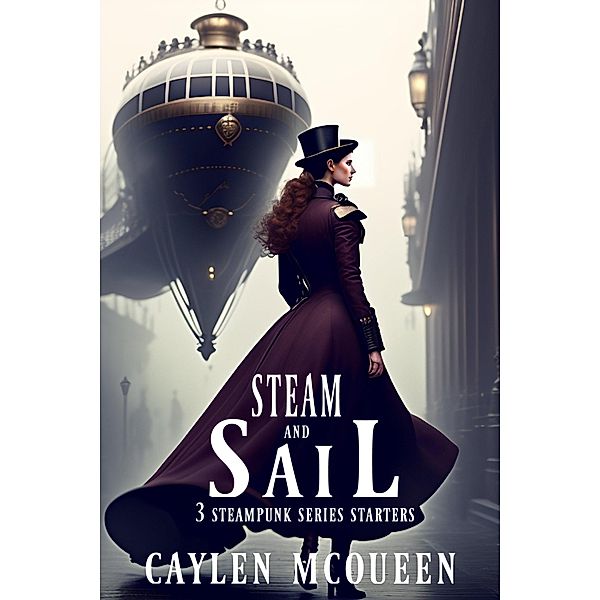 Steam and Sail: 3 Steampunk Series Starters, Caylen McQueen