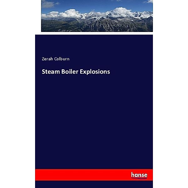 Steam Boiler Explosions, Zerah Colburn