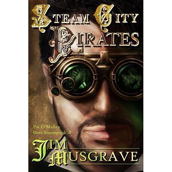 Steam City Pirates / English Majors Publishers and Editors, LLC, Jim Musgrave