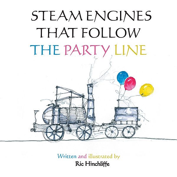 Steam Engines That Follow the Party Line, Ric Hinchliffe