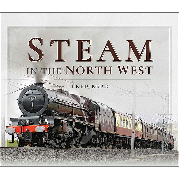Steam in the North West, Fred Kerr
