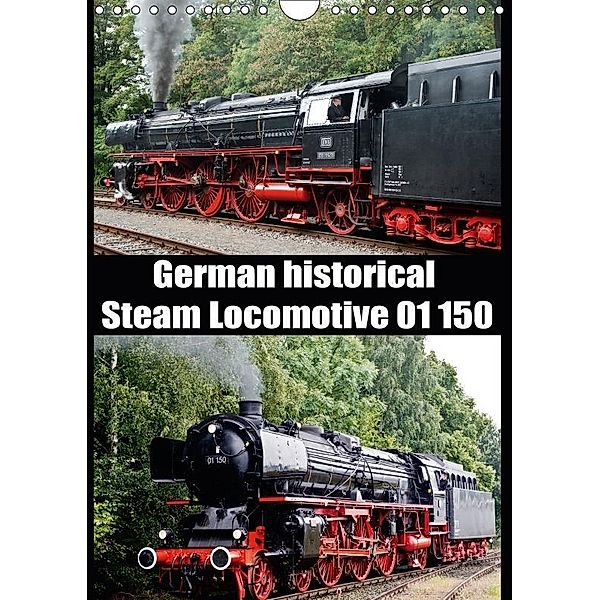 Steam Locomotive 01 150 / UK-Version (Wall Calendar 2017 DIN A4 Portrait), Bernd Selig