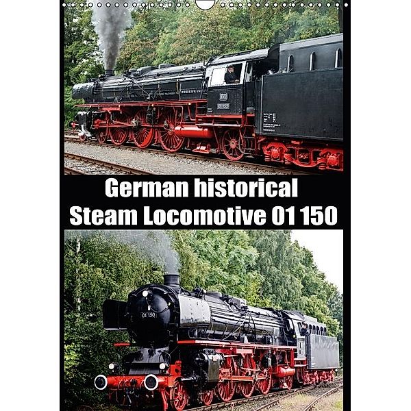 Steam Locomotive 01 150 / UK-Version (Wall Calendar 2017 DIN A3 Portrait), Bernd Selig