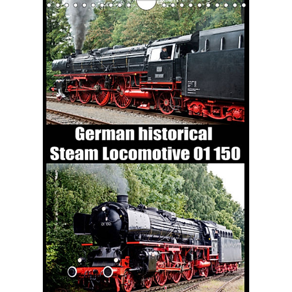 Steam Locomotive 01 150 / UK-Version (Wall Calendar 2021 DIN A4 Portrait), Bernd Selig
