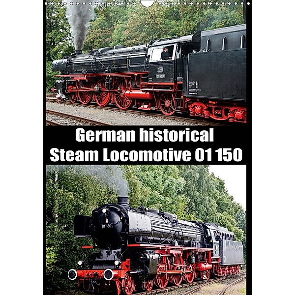 Steam Locomotive 01 150 / UK-Version (Wall Calendar 2021 DIN A3 Portrait), Bernd Selig