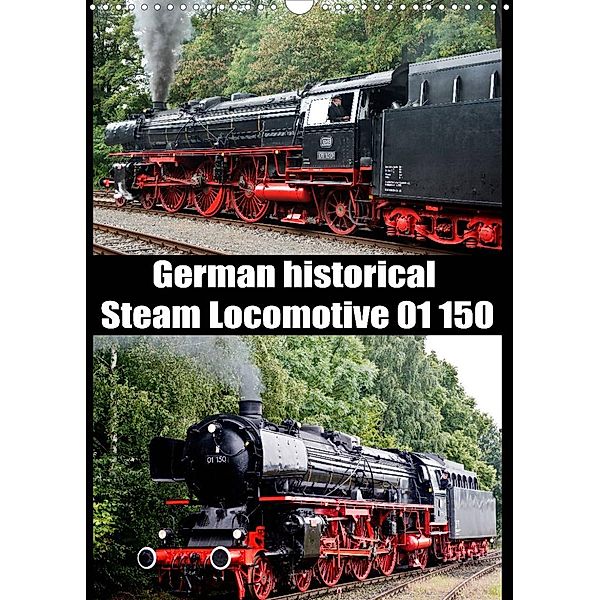 Steam Locomotive 01 150 / UK-Version (Wall Calendar 2023 DIN A3 Portrait), Bernd Selig