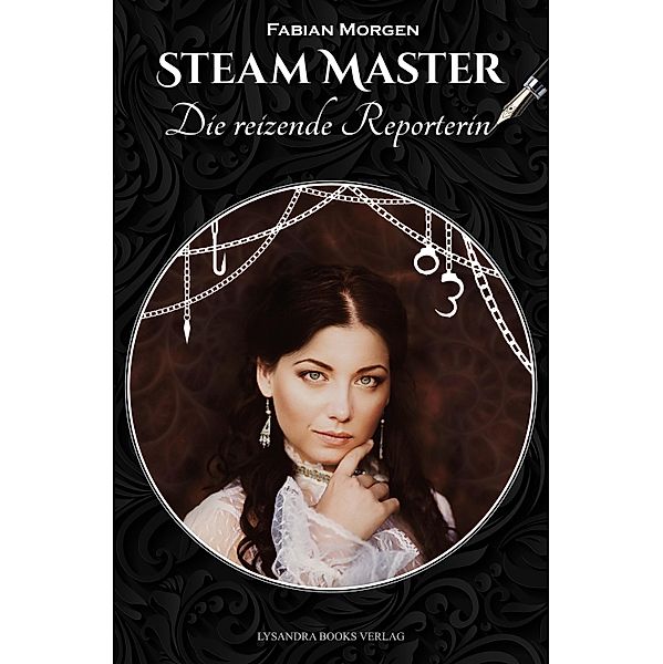 Steam Master - Die reizende Reporterin / Steam Master Bd.3, Fabian Morgen