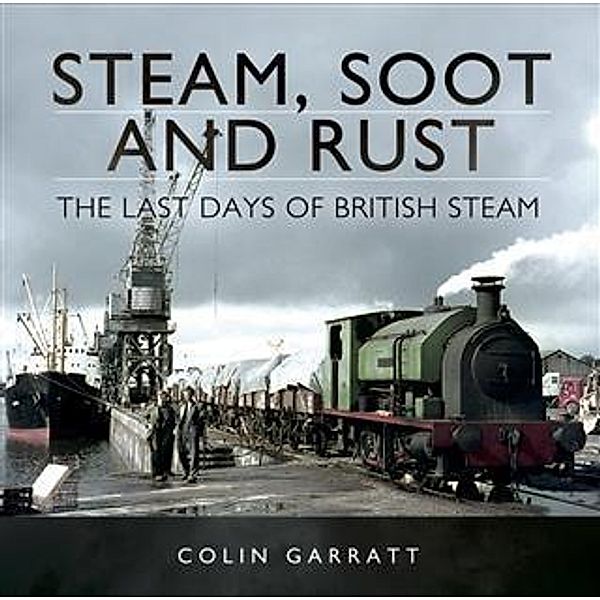 Steam, Soot and Rust, Colin Garratt