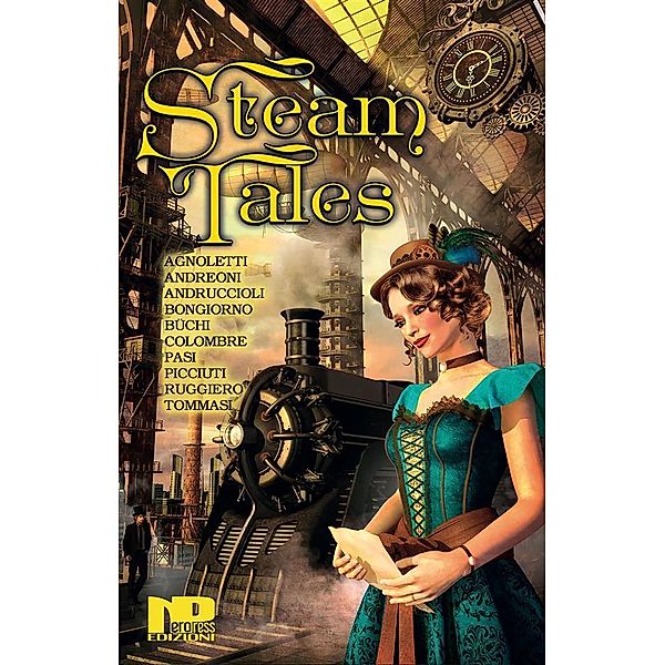 Steam Tales, Daniele Picciuti, Jessica Tommasi, Anicka Pasi, Buchi Alberto, Fabio Andruccioli, Giuseppe Agnoletti, Andrea Andreoni, Maurizio Bongiorno, Diana Colombre, Donato Ruggiero