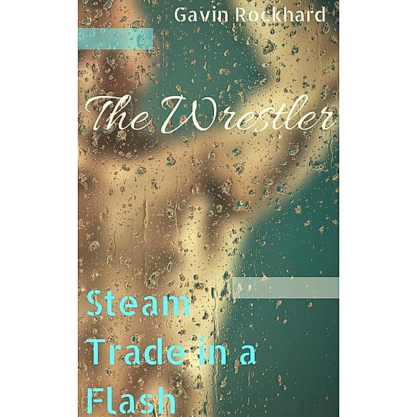 Steam Trade in a Flash, Gavin Rockhard