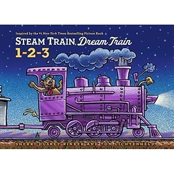 Steam Train, Dream Train 1-2-3 / Chronicle Books LLC, Sherri Duskey Rinker