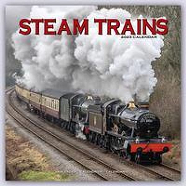 Steam Trains - Dampflokomotiven 2023 - 16-Monatskalender, Avonside Publishing Ltd