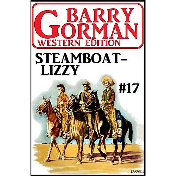Steamboat Lizzy: Barry Gorman Western Edition 17, Barry Gorman