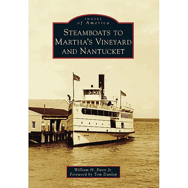 Steamboats to Martha's Vineyard and Nantucket, William H. Ewen Jr.