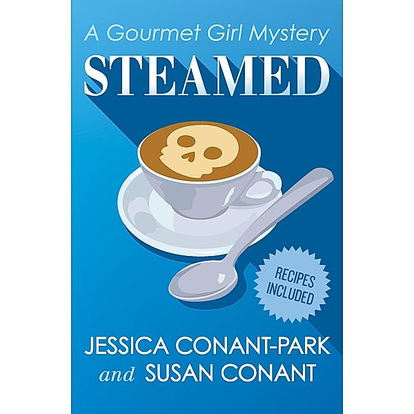 Steamed / The Gourmet Girl Mysteries, Jessica Conant-Park, SUSAN CONANT