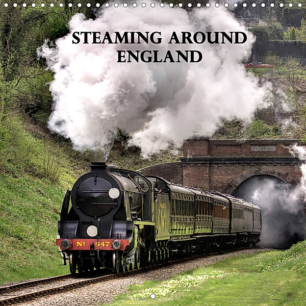 Steaming around England (Wall Calendar 2023 300 × 300 mm Square), David Ireland