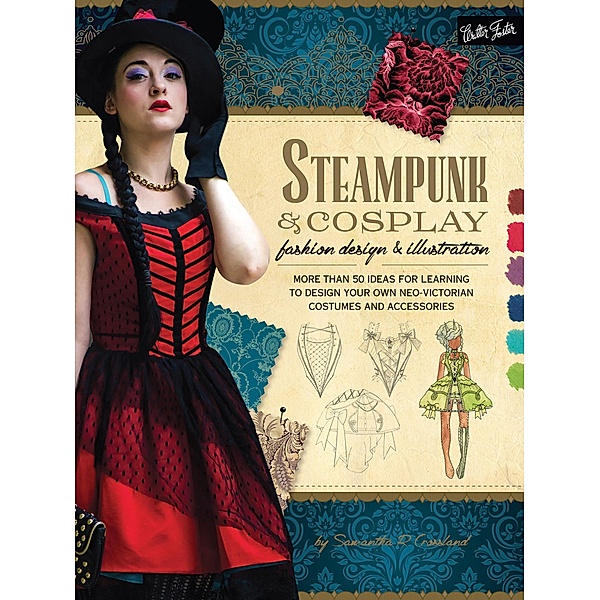 Steampunk & Cosplay Fashion Design & Illustration, Samantha Crossland