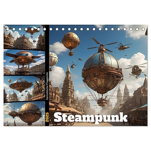 Steampunk - fantastische Fluggeräte (Tischkalender 2025 DIN A5 quer), CALVENDO Monatskalender, Calvendo, Stanley Hinz