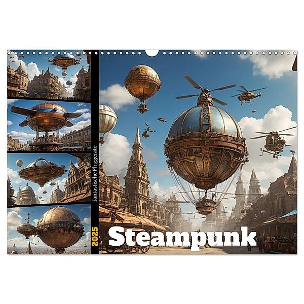 Steampunk - fantastische Fluggeräte (Wandkalender 2025 DIN A3 quer), CALVENDO Monatskalender, Calvendo, Stanley Hinz