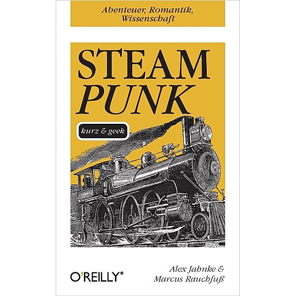 Steampunk kurz & geek, Alex Jahnke, Marcus Rauchfuss