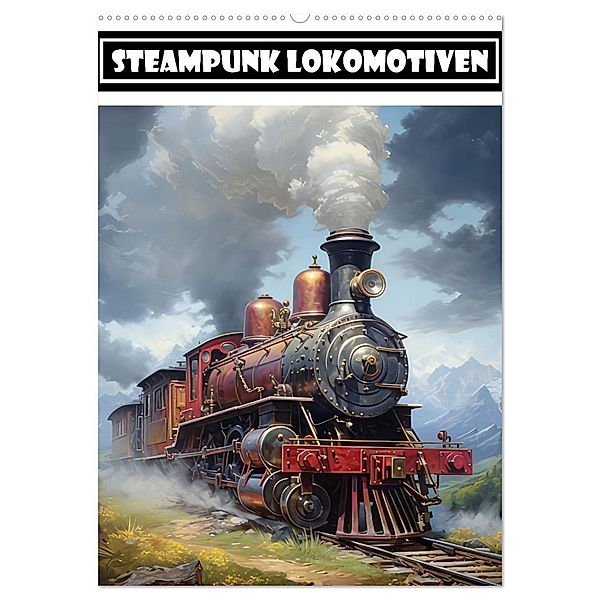 Steampunk Lokomotiven (Wandkalender 2024 DIN A2 hoch), CALVENDO Monatskalender, Calvendo, Liselotte Brunner-Klaus