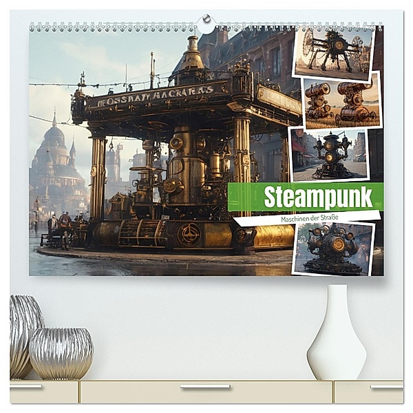 Steampunk Maschinen der Strasse (hochwertiger Premium Wandkalender 2025 DIN A2 quer), Kunstdruck in Hochglanz, Calvendo, Stanley Hinz