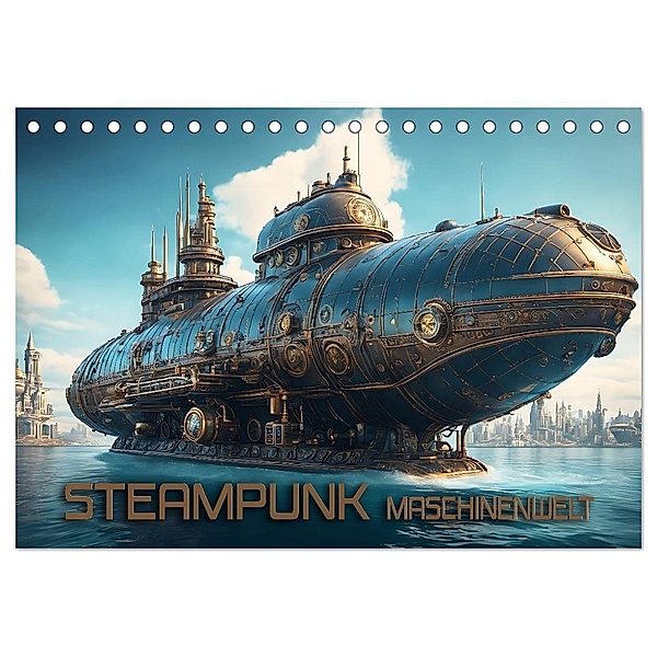 Steampunk Maschinenwelt (Tischkalender 2024 DIN A5 quer), CALVENDO Monatskalender, Calvendo, Renate Utz
