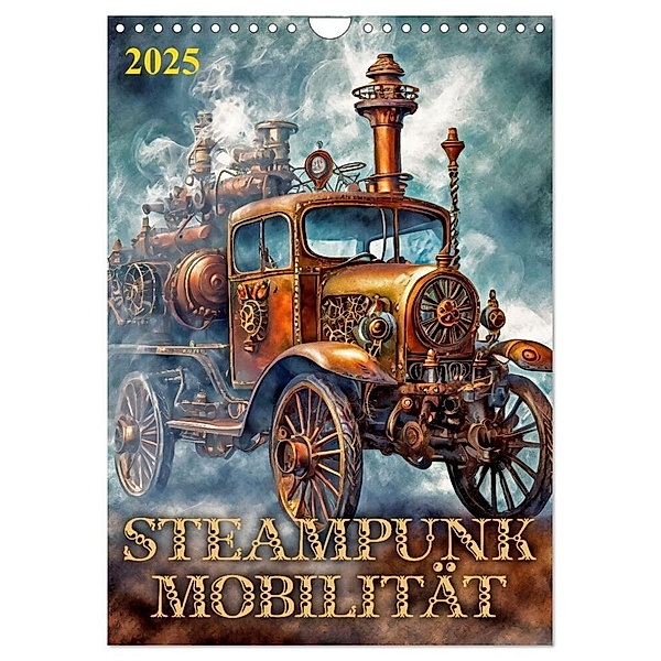 Steampunk Mobilität (Wandkalender 2025 DIN A4 hoch), CALVENDO Monatskalender, Calvendo, Werner Braun