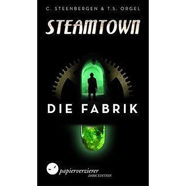 Steamtown - Die Fabrik, Carsten Steenbergen, T. S. Orgel