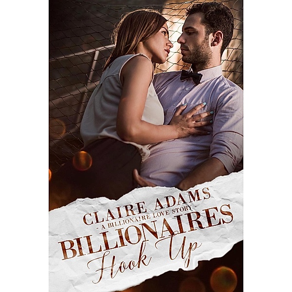 Steamy Billionaires: Billionaires Hook Up Box Set (Steamy Billionaires, #16), Claire Adams