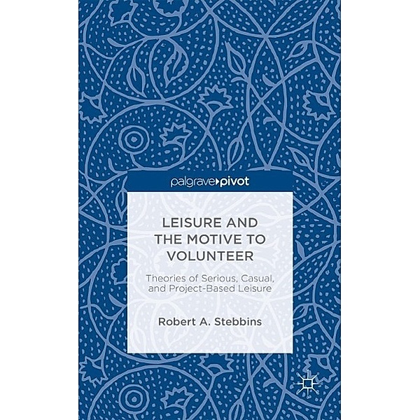 Stebbins, R: Motive to Volunteer, Robert A. Stebbins