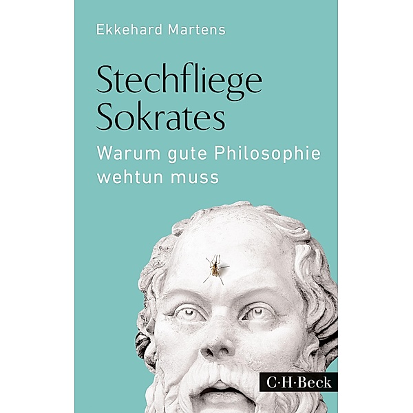 Stechfliege Sokrates / Beck Paperback Bd.6219, Ekkehard Martens