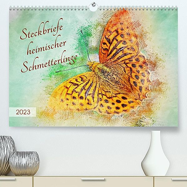 Steckbriefe heimischer Schmetterlinge (Premium, hochwertiger DIN A2 Wandkalender 2023, Kunstdruck in Hochglanz), Anja Frost