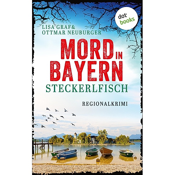 Steckerlfisch / Mord in Bayern Bd.4, Lisa Graf, Ottmar Neuburger