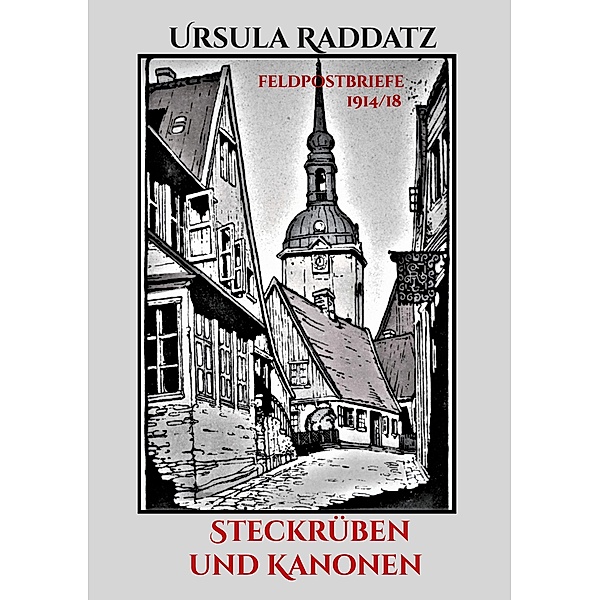 Steckrüben und Kanonen, Ursula Raddatz