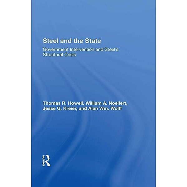 Steel And The State, Thomas R Howell, William A Noellert, Jesse G Kreier, Alan Wm Wolff