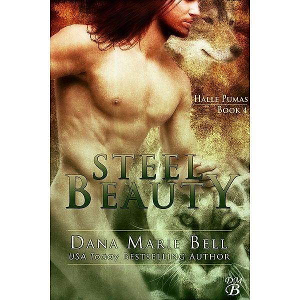 Steel Beauty (Halle Pumas, #4) / Halle Pumas, Dana Marie Bell