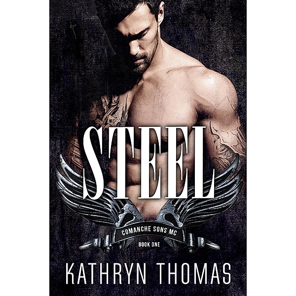 Steel (Book 1) / Comanche Sons MC, Kathryn Thomas
