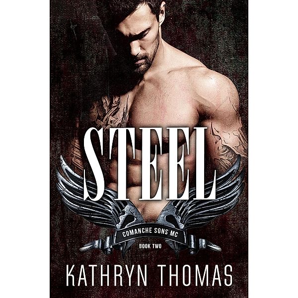 Steel (Book 2) / Comanche Sons MC, Kathryn Thomas