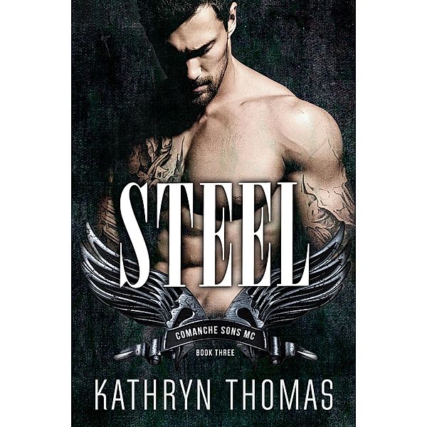 Steel (Book 3) / Comanche Sons MC, Kathryn Thomas