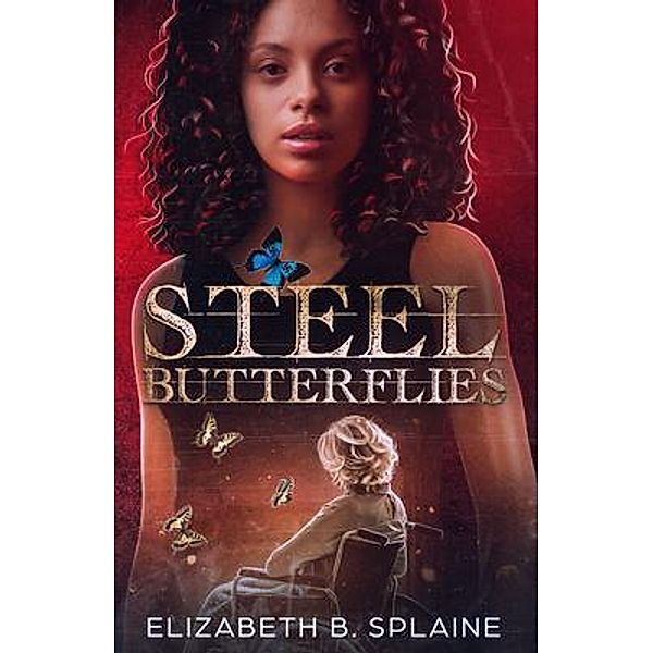Steel Butterflies, Elizabeth Splaine