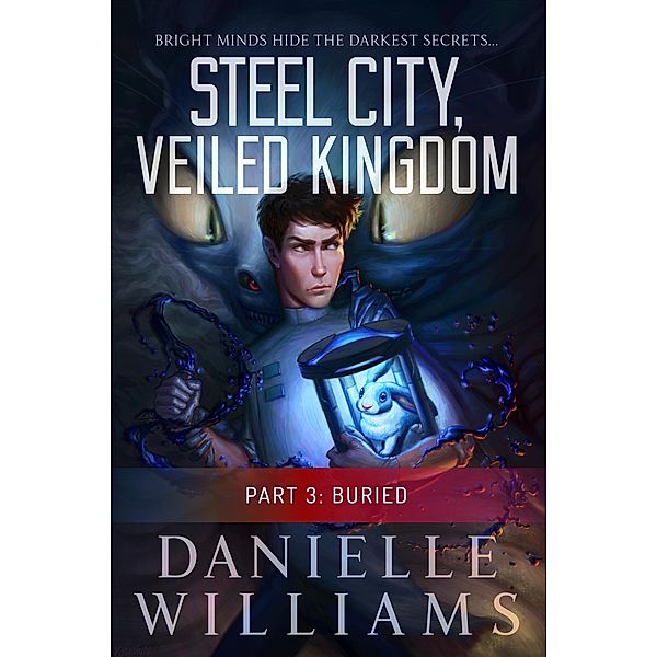 Steel City, Veiled Kingdom, Part 3: Buried / Steel City, Veiled Kingdom, Danielle Williams