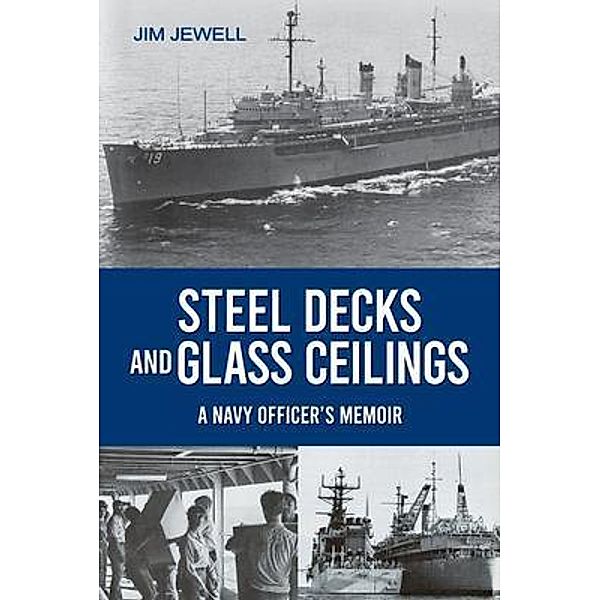 Steel Decks and Glass Ceilings, Jim Jewell