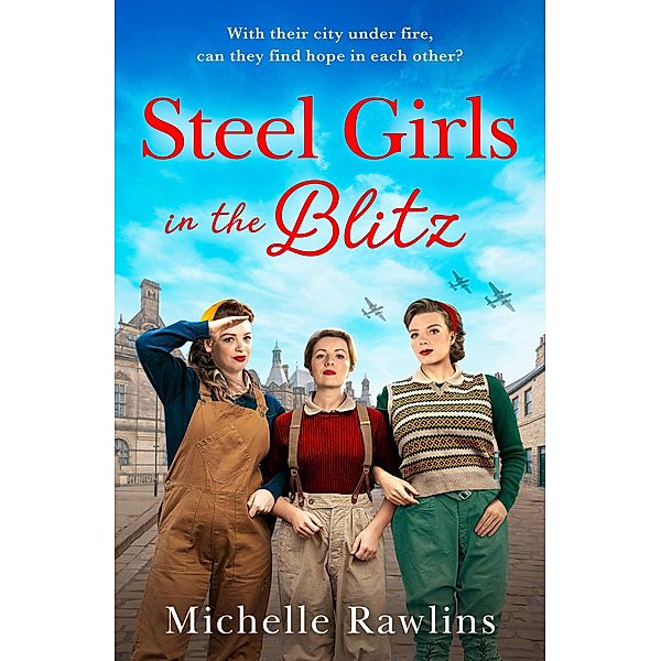 Steel Girls in the Blitz / The Steel Girls Bd.5, Michelle Rawlins