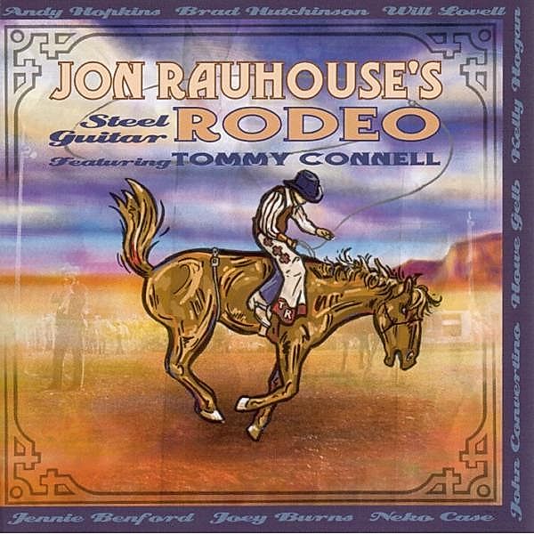 Steel Guitar Rodeo, Jon Rauhouse