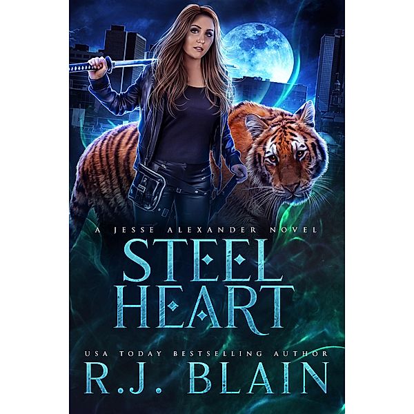 Steel Heart (A Jesse Alexander Novel, #2) / A Jesse Alexander Novel, R. J. Blain