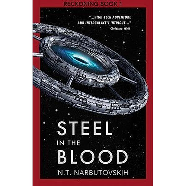 Steel in the Blood / New Degree Press, N. T. Narbutovskih