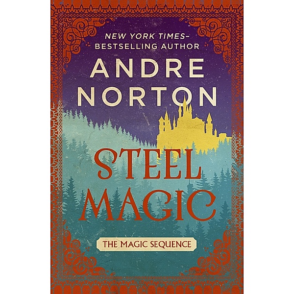 Steel Magic / The Magic Sequence, Andre Norton