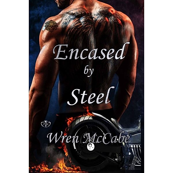 Steel MC: Encased by Steel, Wren McCabe