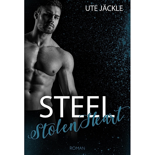 Steel - Stolen Heart / Steel Bd.1, Ute Jäckle